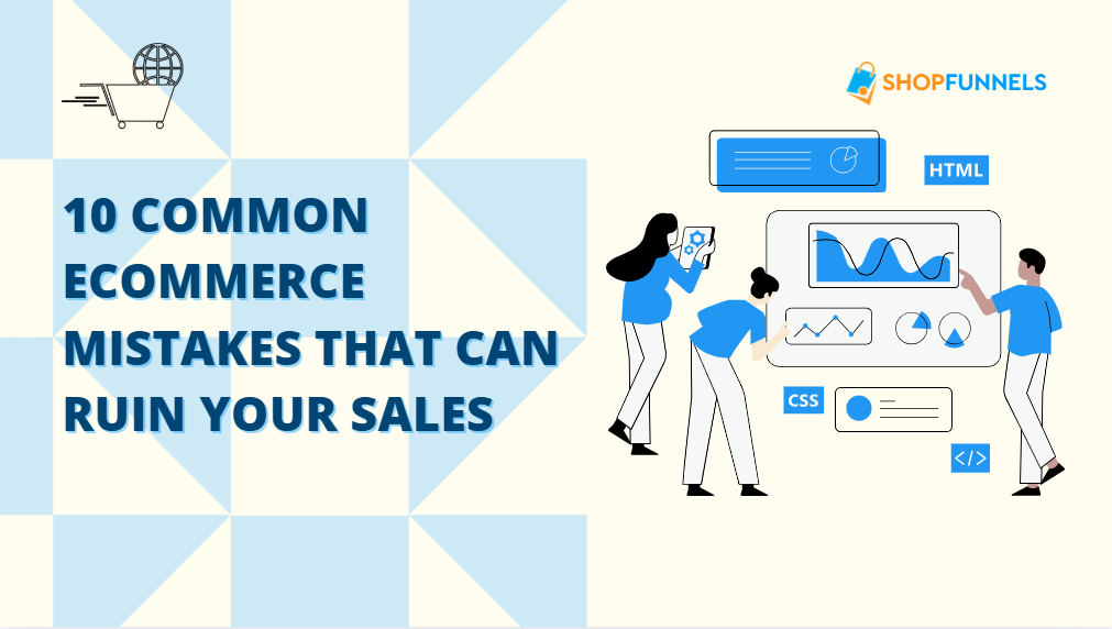 10 Common eCommerce Mistakes That Can Ruin Your Sales