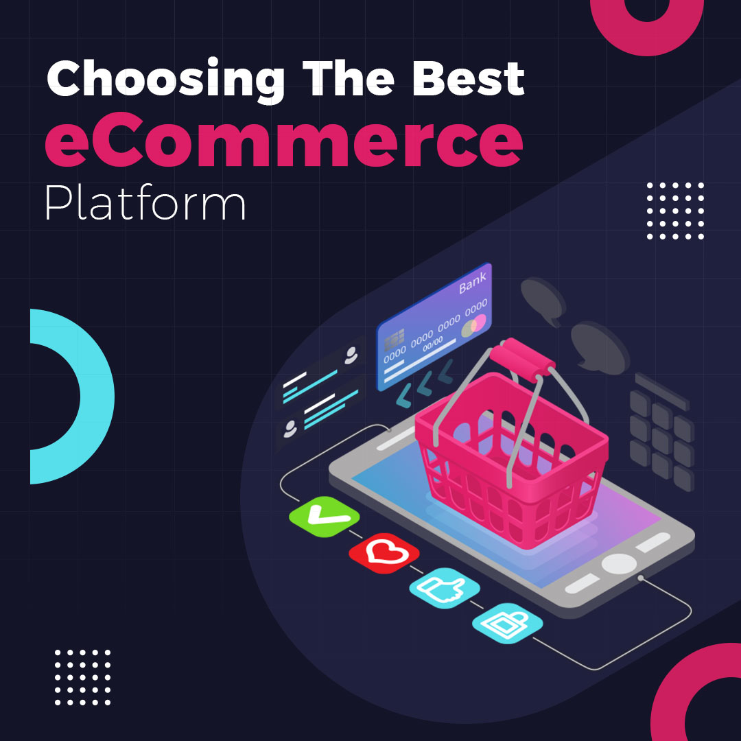How To Choose The Best Ecommerce Platform For Your Business