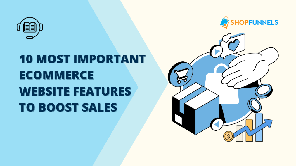 10 Most Important ECommerce Website Features To Boost Sales